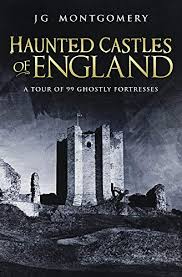 Haunted Castles of England - Kindle edition by JG Montgomery ...